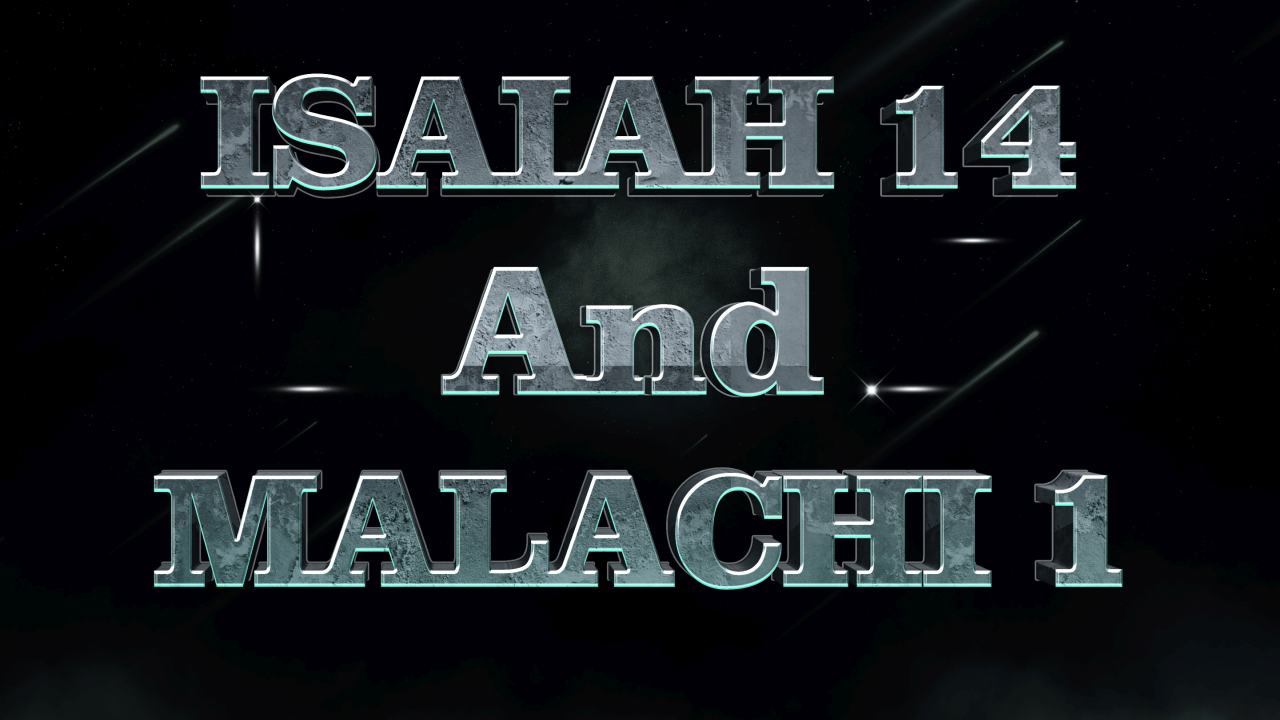 Isaiah 14 and Malachi 1