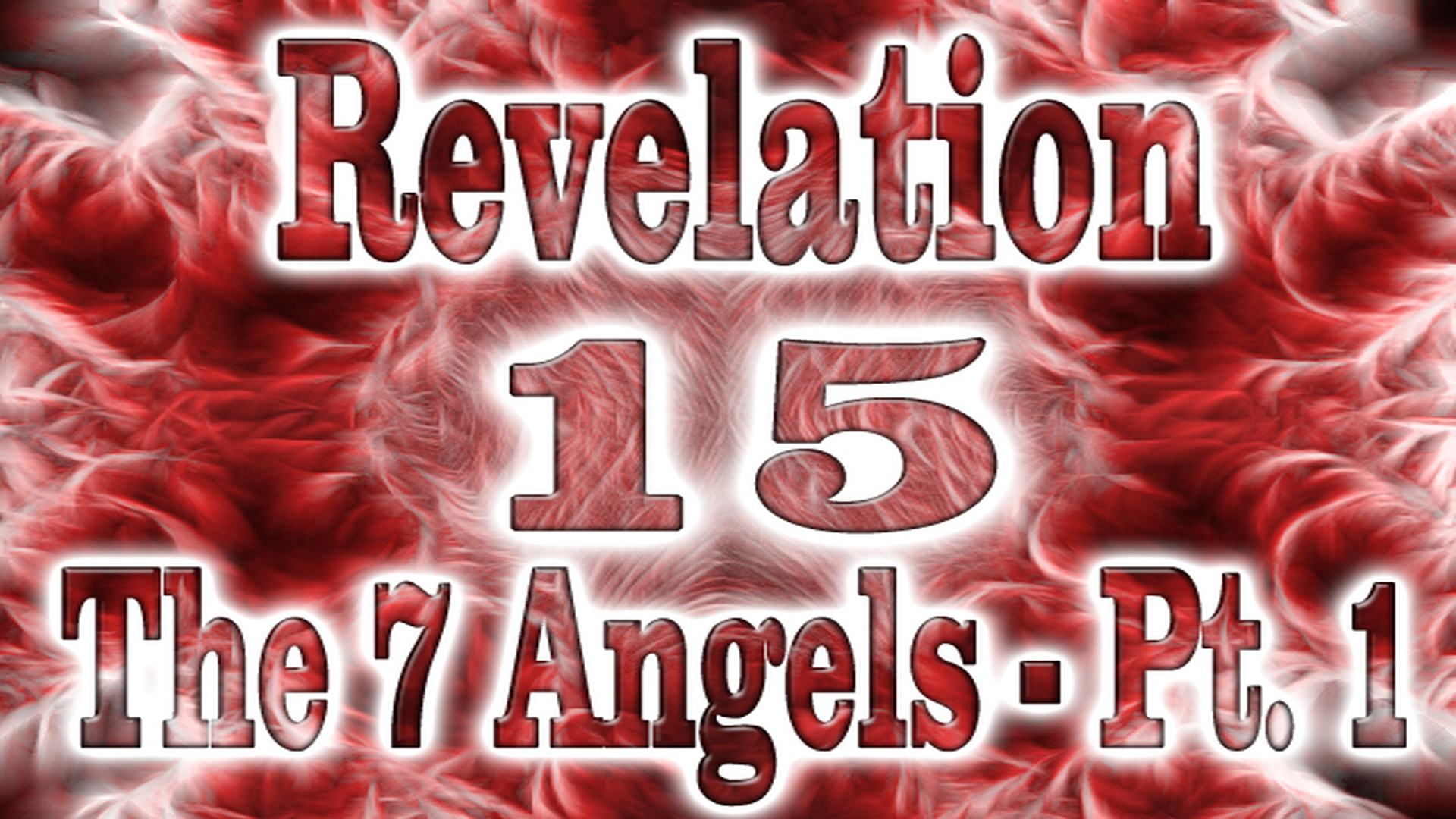 Revelation 15 Pt 1