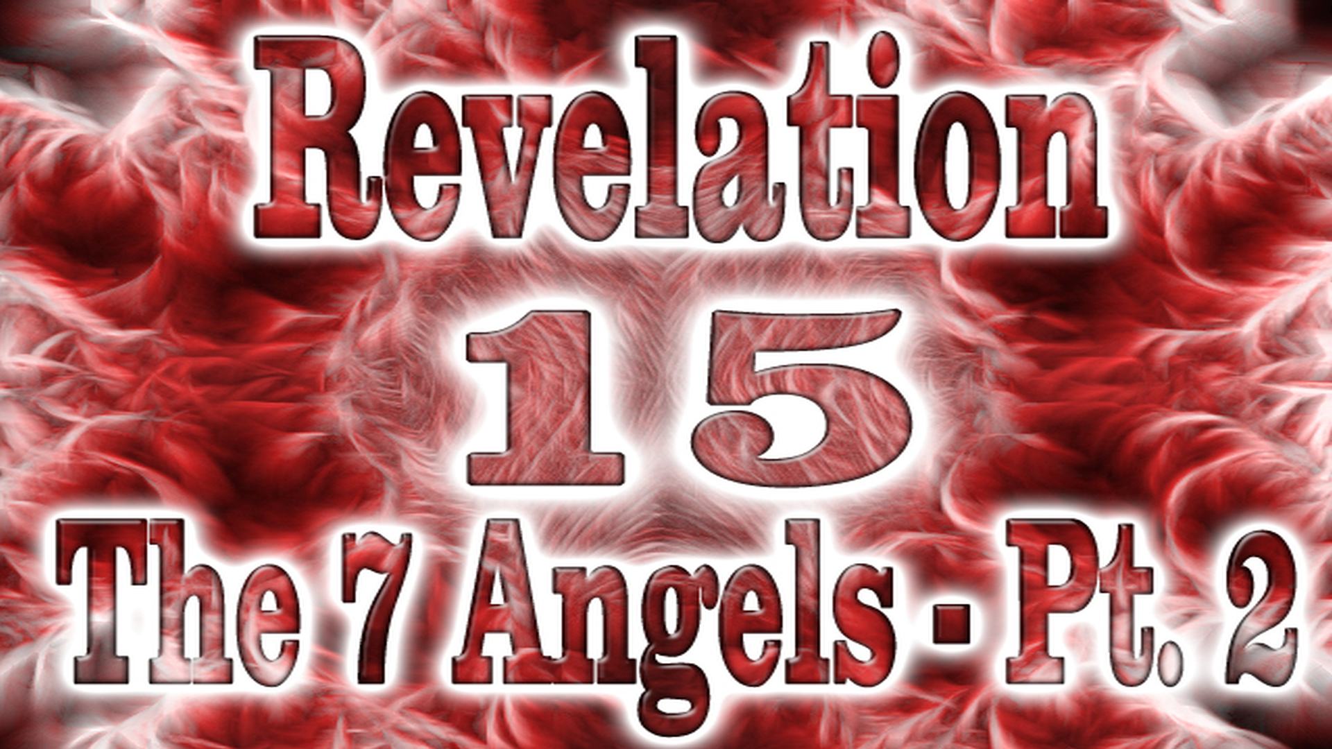 Revelation 15 Pt 2